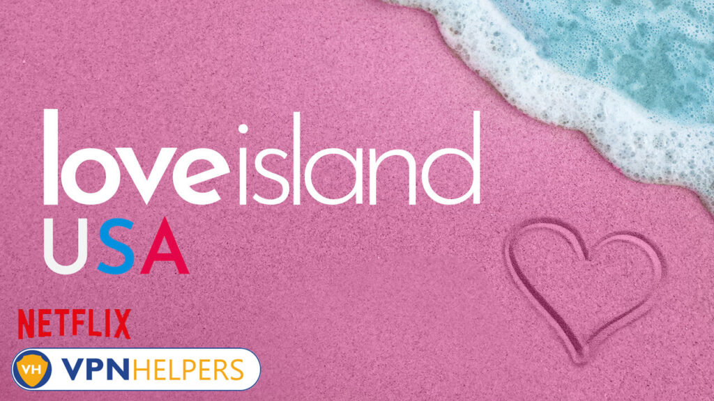 Watch Love Island USA on Netflix From Anywhere in the World - 22