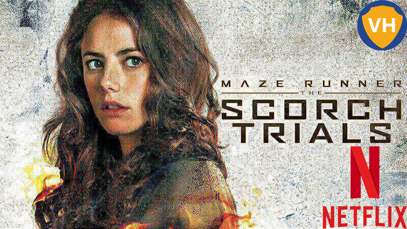 Watch Maze Runner: The Scorch Trials (2015) on Netflix From Anywhere in the World