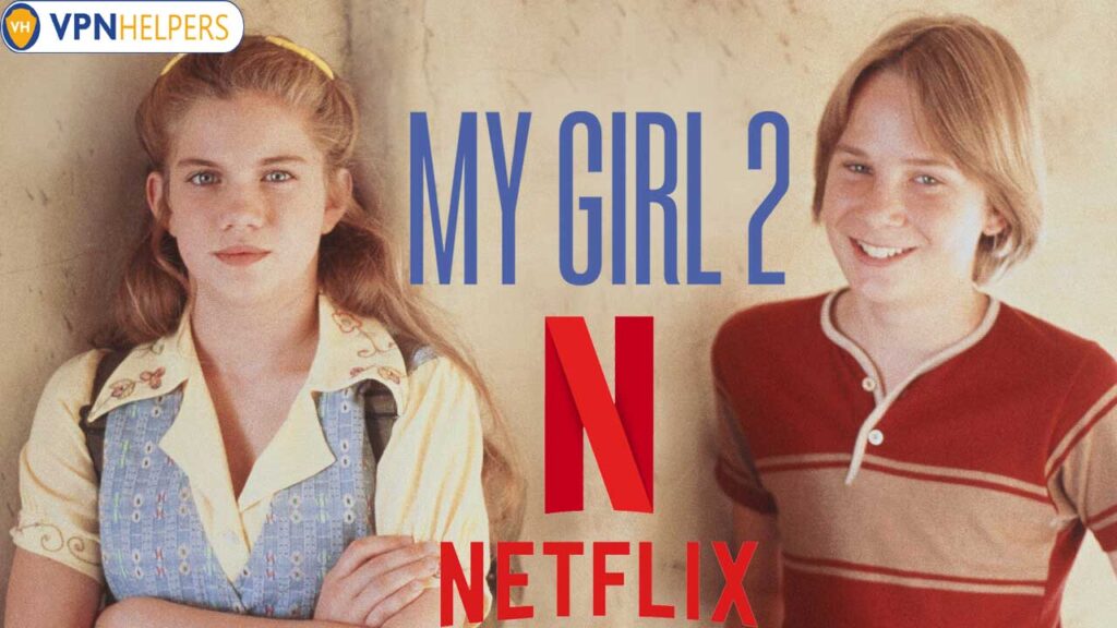 Watch My Girl 2 (1994) on Netflix From Anywhere in the World