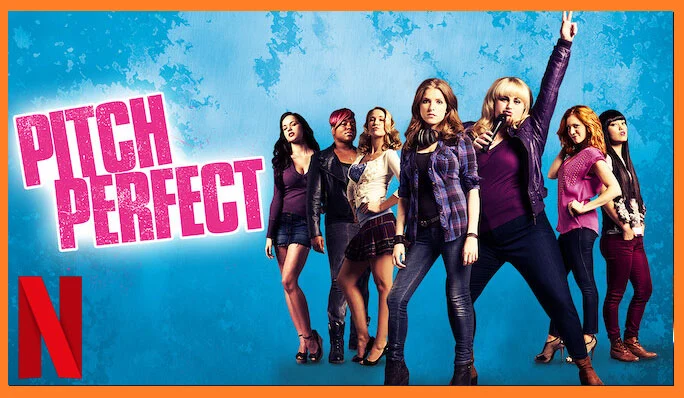 Stream Pitch Perfect on Netflix in 2023 from Anywhere