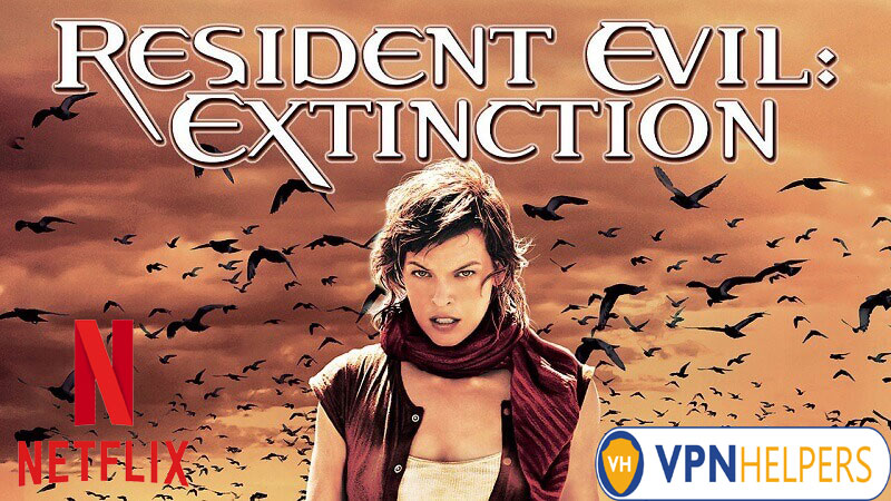 Watch Resident Evil: Extinction (2007) on Netflix From Anywhere in the World