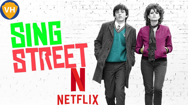 Watch Sing Street (2016) on Netflix From Anywhere in the World
