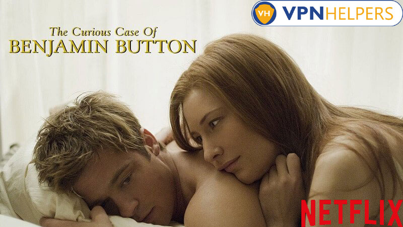 Watch The Curious Case of Benjamin Button (2008) on Netflix From Anywhere in the World