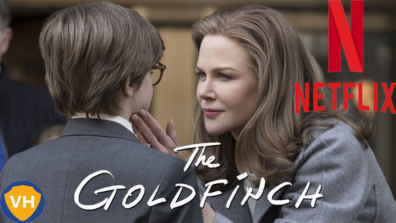 Watch The Goldfinch (2019) on Netflix From Anywhere in the World