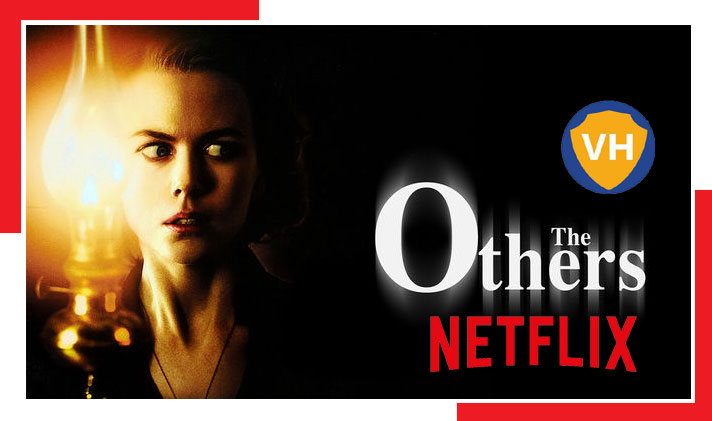 Watch The Others (2001) on Netflix from Anywhere