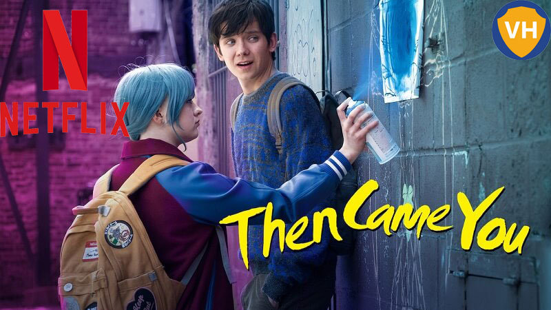 Watch Then Came You (2019) on Netflix From Anywhere in the World