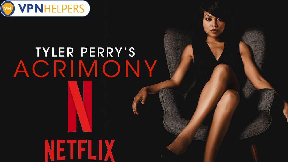 Watch Acrimony (2018) on Netflix From Anywhere in the World