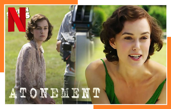 Watch Atonement (2007) on Netflix From Anywhere in the World