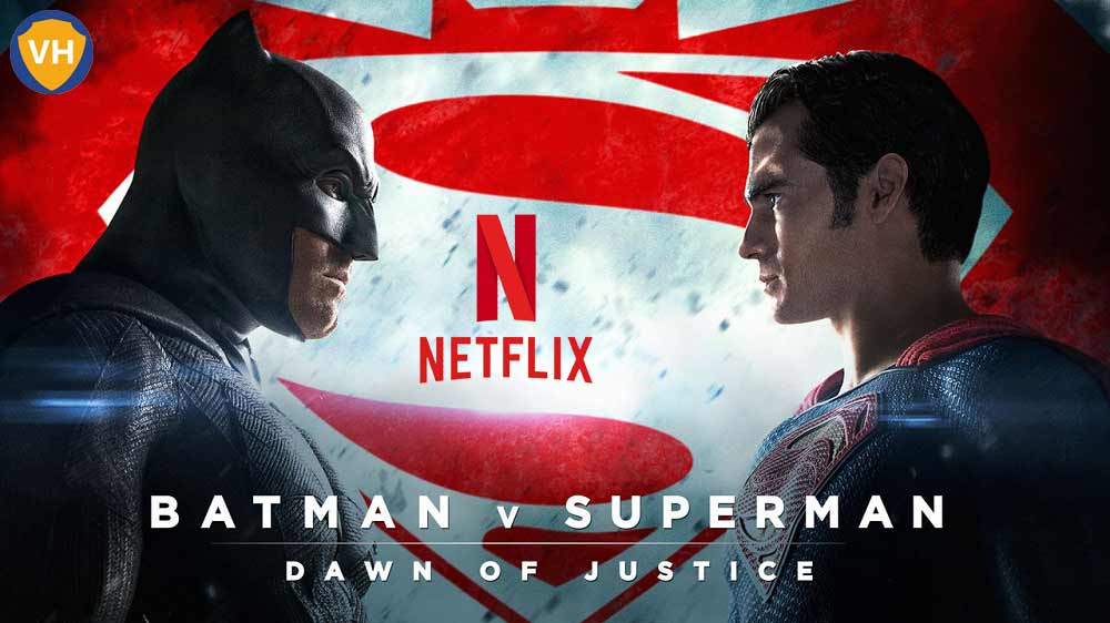 Watch Batman v Superman: Dawn of Justice (2016) on Netflix From Anywhere in the World