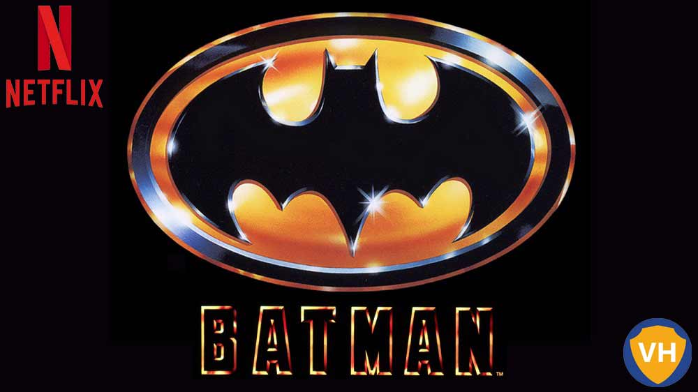 Watch Batman (1989) on Netflix From Anywhere in the World