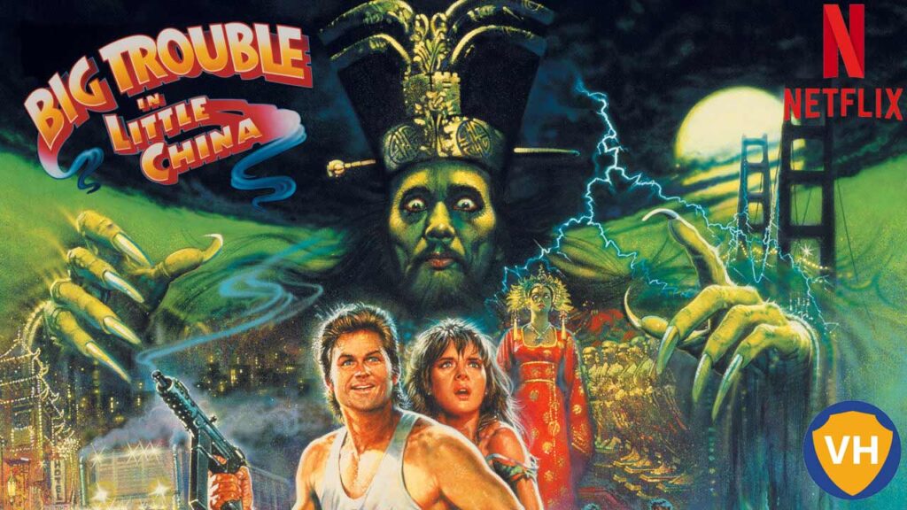 Watch Big Trouble in Little China (1986) on Netflix From Anywhere in the World