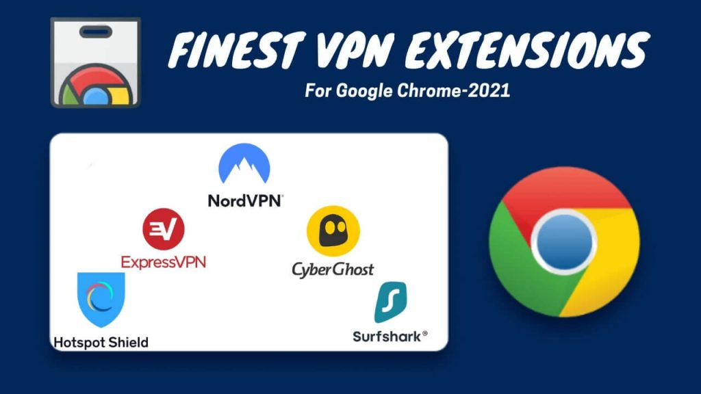 Best VPN Extensions for Google Chrome