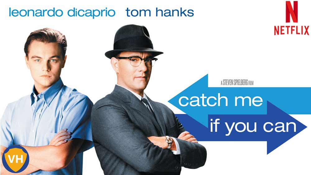 Watch Catch Me If You Can (2002) on Netflix From Anywhere in the World