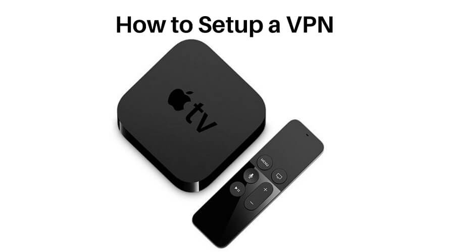 Apple TV VPN Setup
