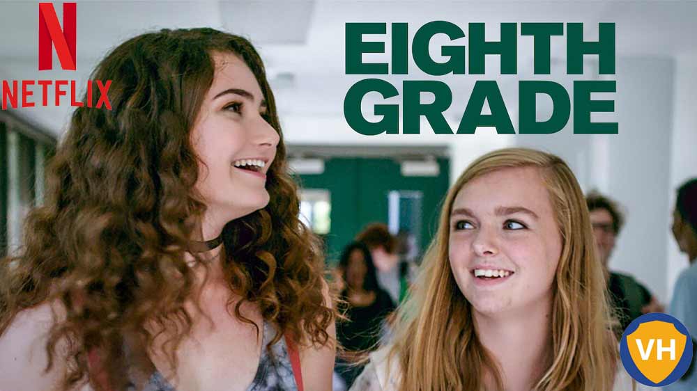 Watch Eighth Grade (2018) on Netflix From Anywhere in the World