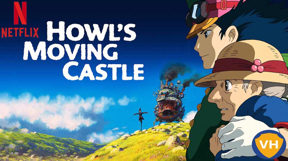 Watch Howl’s Moving Castle (2004) on Netflix From Anywhere in the World