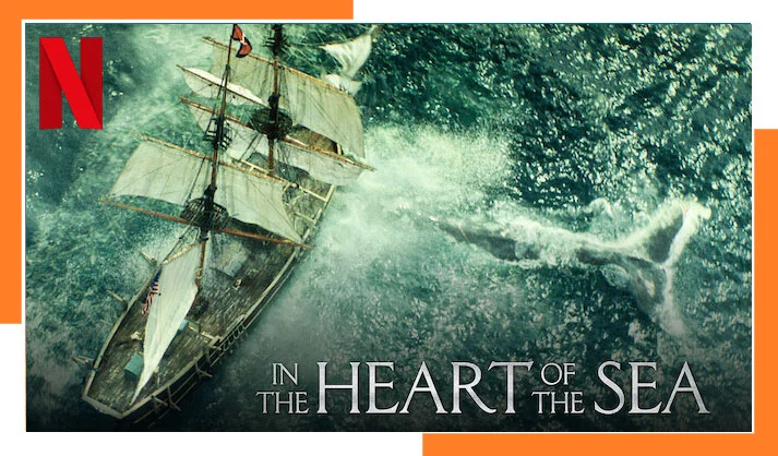 Watch In the Heart of the Sea (2015) on Netflix From Anywhere in the World