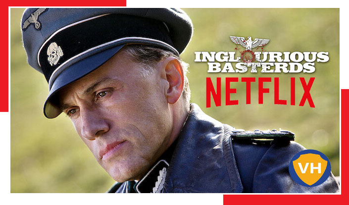 Watch Inglourious Basterds (2009) on Netflix From Anywhere in the World