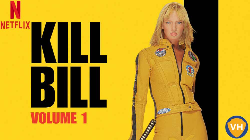 Watch Kill Bill: Vol. 1 on Netflix From Anywhere in the World