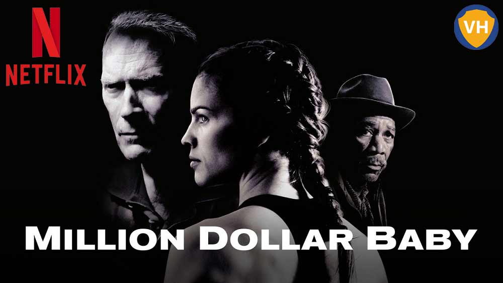 Watch Million Dollar Baby (2004) on Netflix From Anywhere in the World