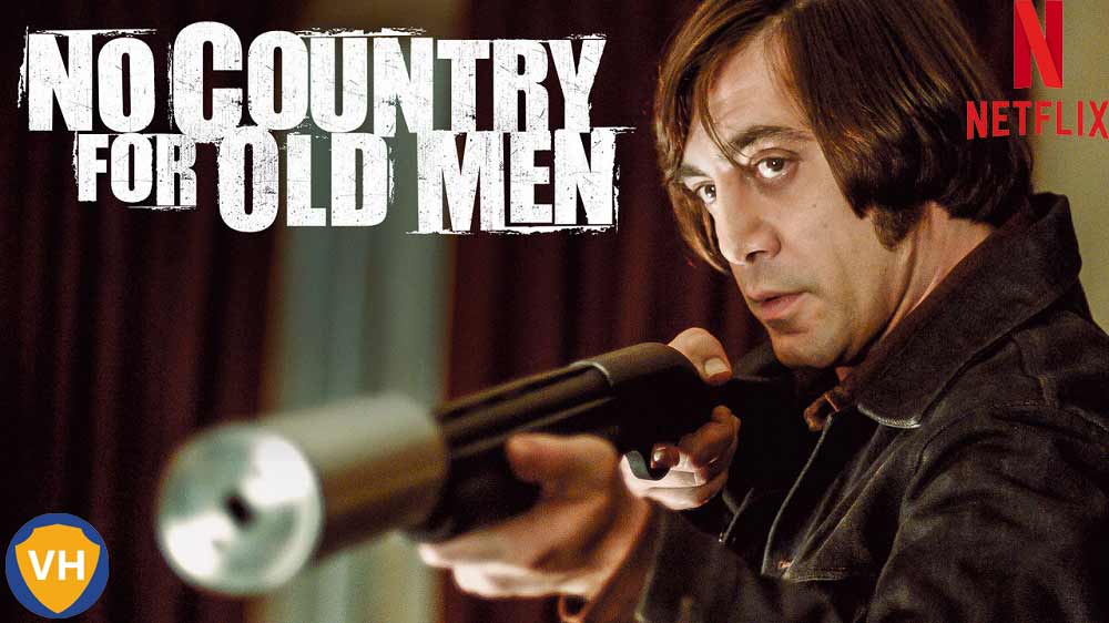 Watch No Country for Old Men (2007) on Netflix From Anywhere in the World