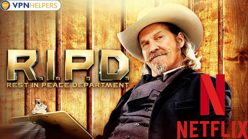Watch R.I.P.D. (2013) on Netflix From Anywhere in the World
