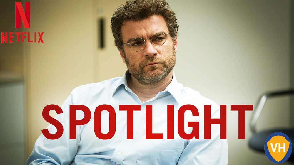 Watch Spotlight (2015) on Netflix From Anywhere in the World