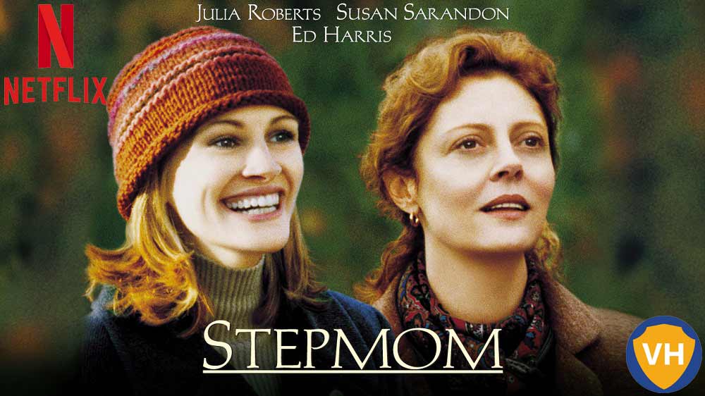 Watch Stepmom (1998) on Netflix From Anywhere in the World