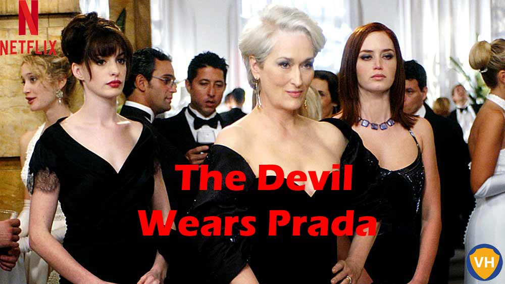 Watch The Devil Wears Prada (2006) on Netflix From Anywhere in the World