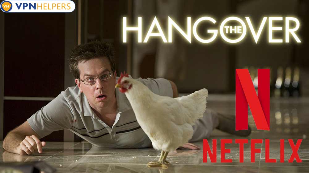 Watch The Hangover (2009) on Netflix From Anywhere in the World