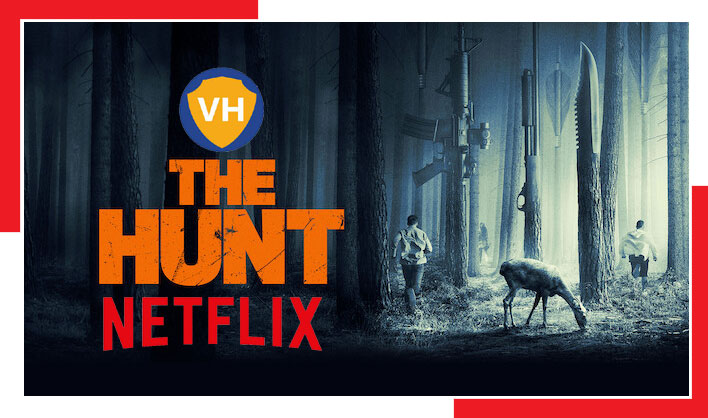 Watch The Hunt (2020) on Netflix From Anywhere in the World