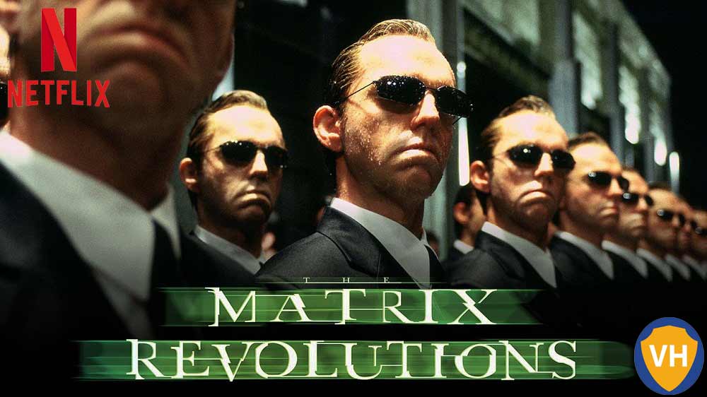 Watch The Matrix Revolutions (2003) on Netflix From Anywhere in the World