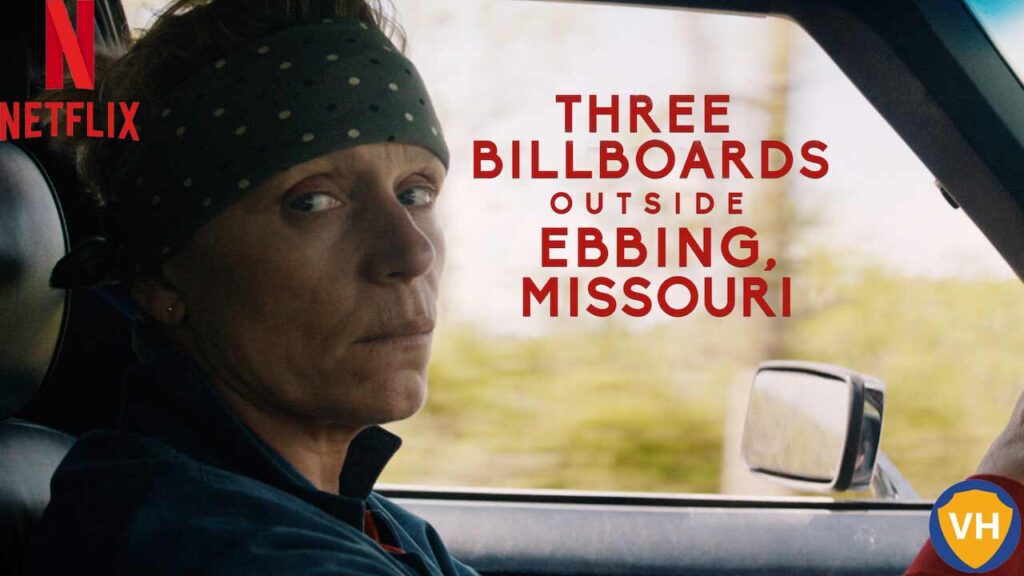 Watch Three Billboards Outside Ebbing, Missouri (2017) on Netflix From Anywhere in the World