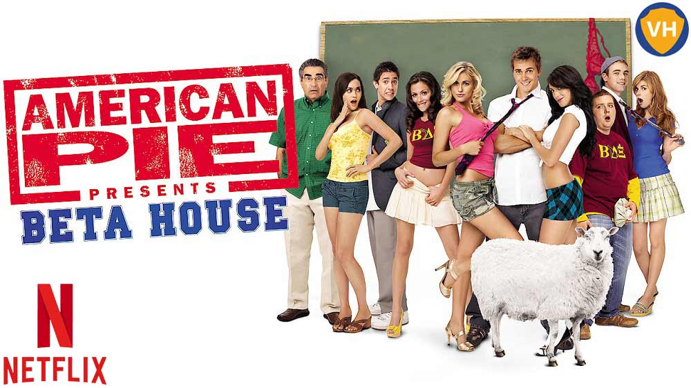 Watch American Pie Presents: Beta House (2007) on Netflix From Anywhere in the World