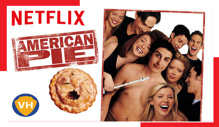 Watch American Pie (1999) on Netflix From Anywhere in the World