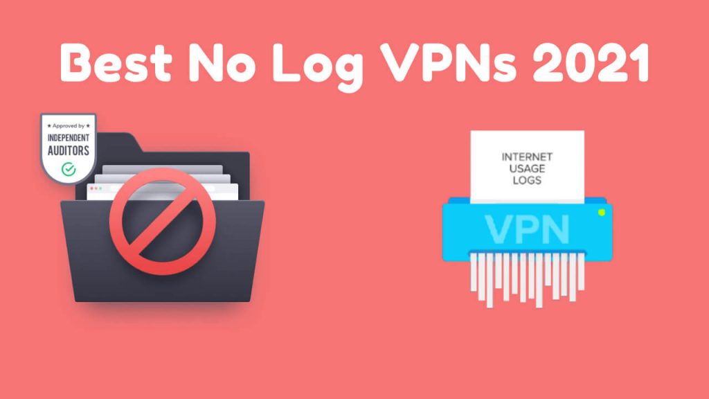 Best No log VPNs 2021