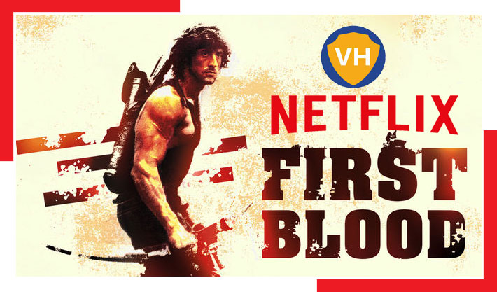 Watch Rambo: First Blood (1982) on Netflix From Anywhere in the World