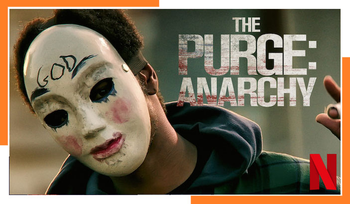 Watch The Purge: Anarchy (2013) on Netflix From Anywhere in the World