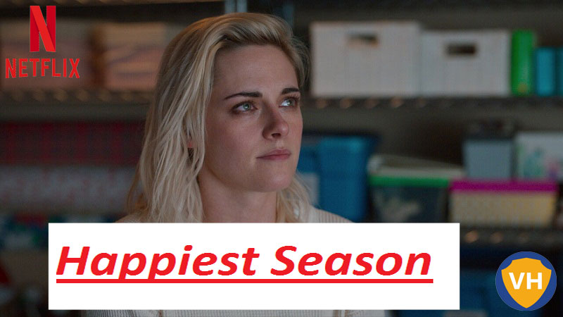 Watch Happiest Season on Netflix From Anywhere in the World