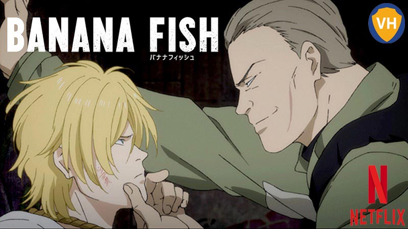 Watch Banana Fish: Season 1 all Episodes on Netflix From Anywhere in the  World