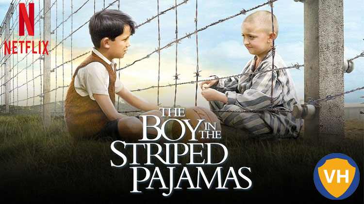 Watch The Boy in the Striped Pyjamas on Netflix From Anywhere in the World