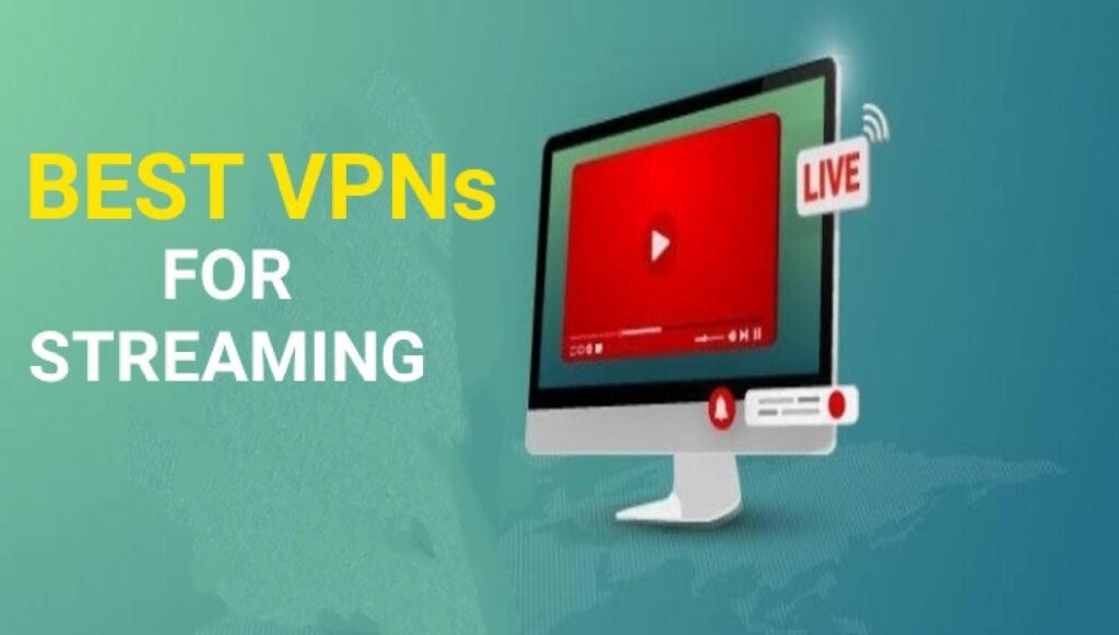 Best VPNs For Streaming
