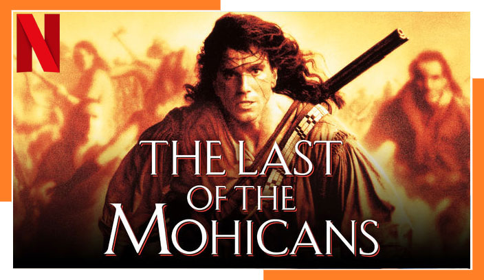 Watch The Last of the Mohicans (1992) on Netflix From Anywhere in the World