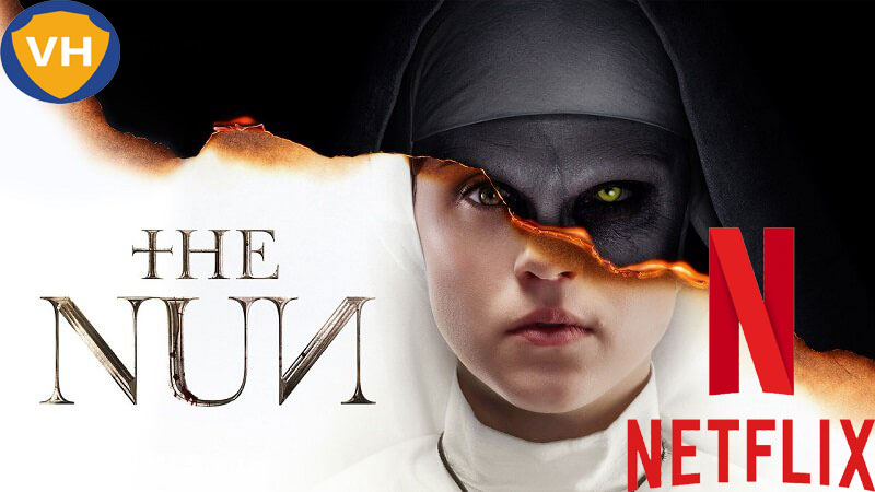 Watch The Nun (2018) on Netflix From Anywhere in the World