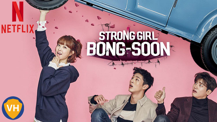 Watch Strong Girl Bong-soon: Season 1 on Netflix From Anywhere in the World