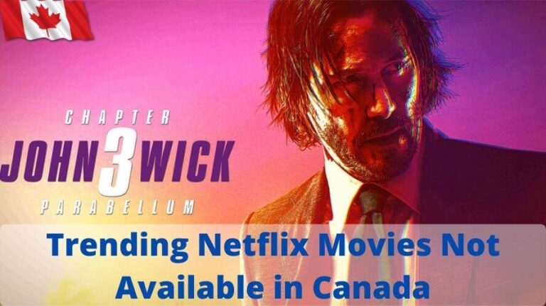 Watch Top 10 Trending Netflix Movies Not Available in Canada