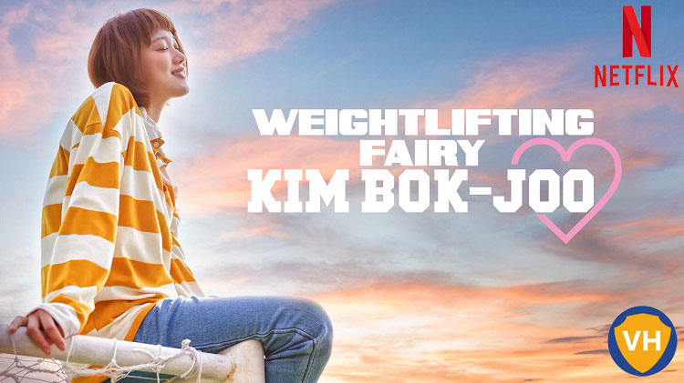 Watch Weightlifting Fairy Kim Bok Joo: Season 1 on Netflix From Anywhere in the World