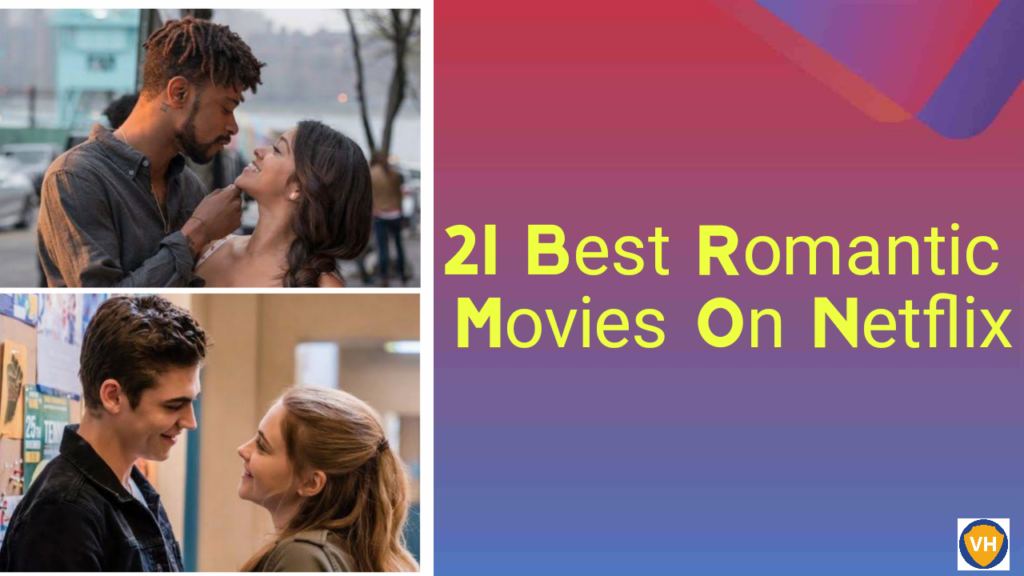 21 Best Romantic Movies on Netflix