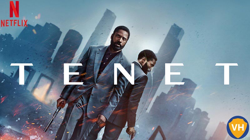 Watch Tenet (2020) on Netflix From Anywhere in the World