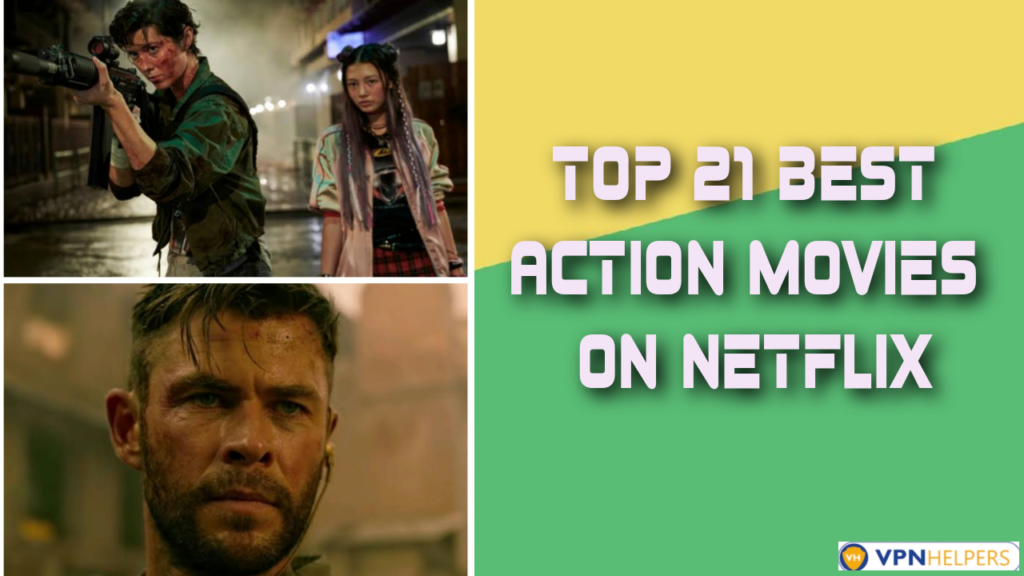 Top 21 Best Action Movies On Netflix